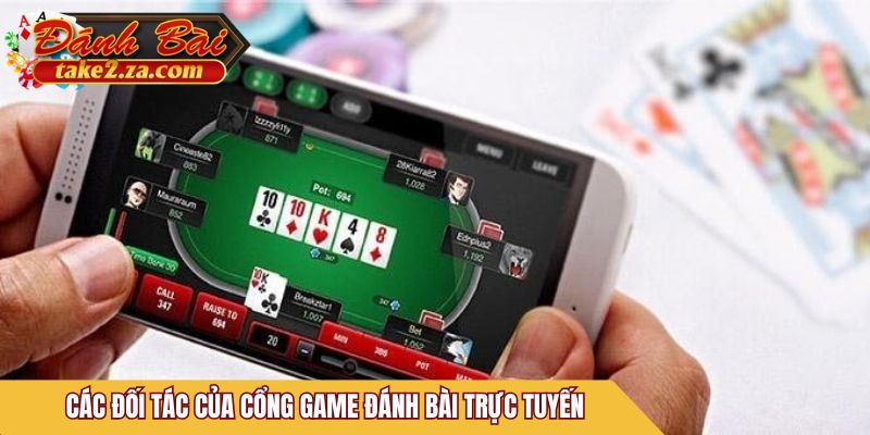 Các đối tác của cổng game đánh bài trực tuyến