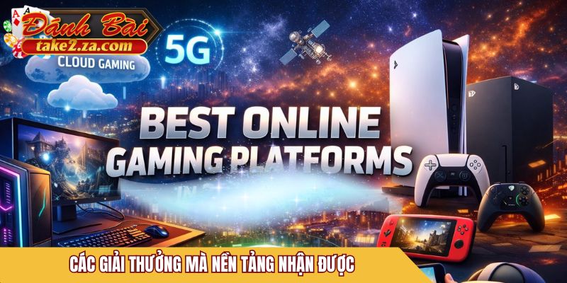 Về chúng tôi - Những thành tựu và giải thưởng nổi bật của nền tảng