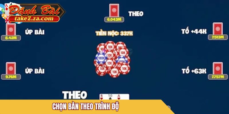 Chọn bàn theo trình độ