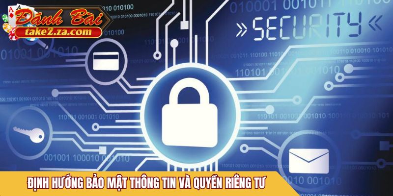 Định hướng bảo mật thông tin và quyền riêng tư