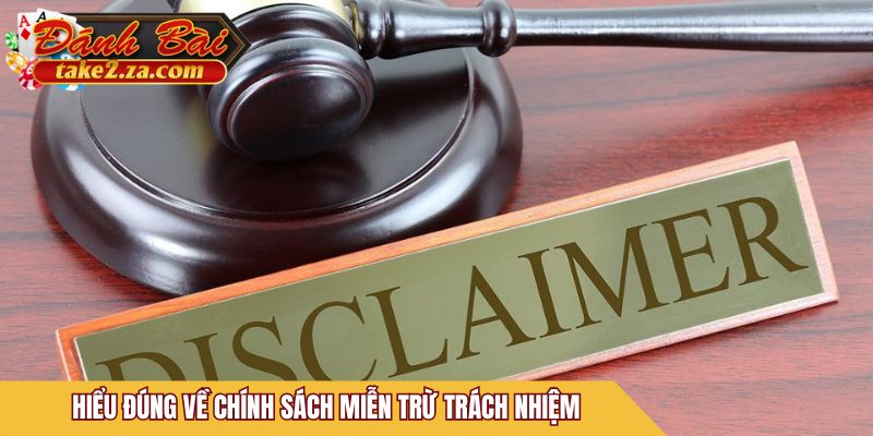Hiểu đúng về chính sách miễn trừ trách nhiệm của cổng game