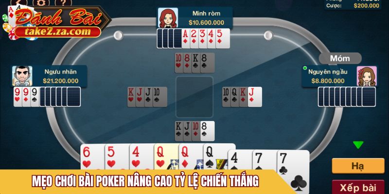 Mẹo chơi Poker nâng cao tỷ lệ chiến thắng