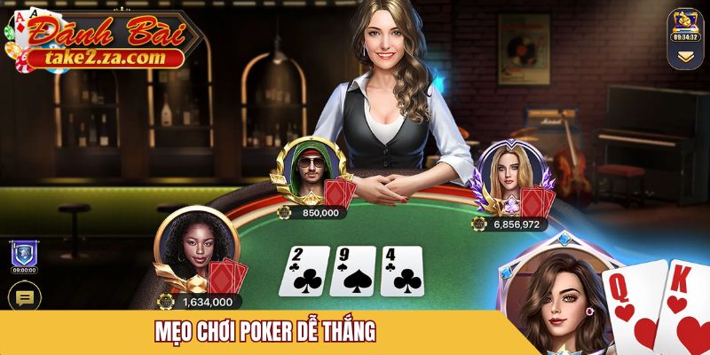 Mẹo chơi Poker dễ thắng