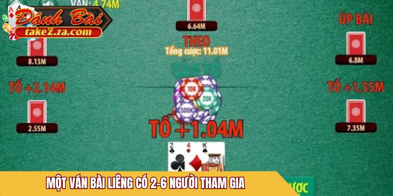 Một ván bài Liêng có 2-6 người tham gia