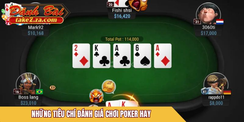 Những tiêu chí đánh giá chơi Poker hay