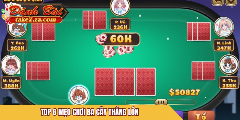Top 6 mẹo chơi Ba Cây thắng lớn