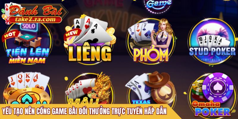 Yếu tố tạo nên game bài đổi thưởng trực tuyến hấp dẫn